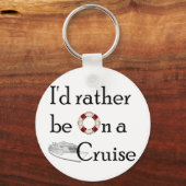 Ik zou liever op een cruise staan. sleutelhanger (Voorkant)