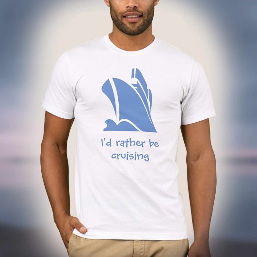 Ik zou liever op kruissnelheid zijn. Een shirt voo