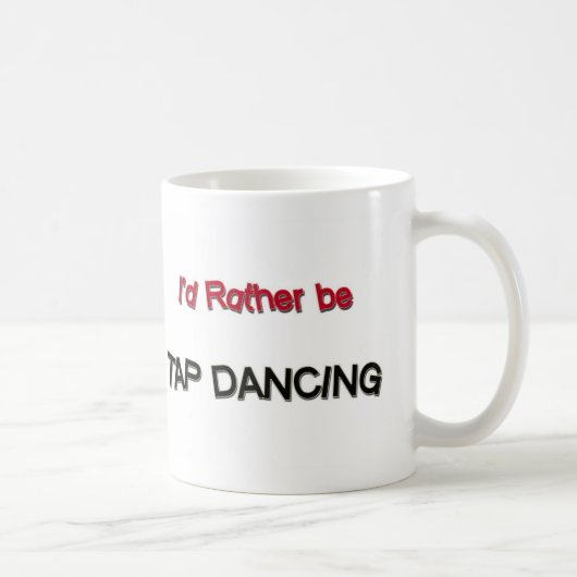 Ik zou liever op Tik dansen Koffiemok (Rechts)