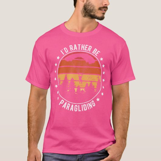 Ik zou liever paraglider parachute hemel zijn t-shirt (Voorkant)