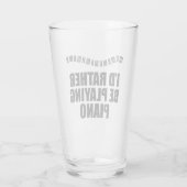 Ik zou liever Piano Funny Pianist spelen Glas (Achterkant)
