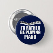 Ik zou liever Piano Funny Pianist spelen Ronde Button 5,7 Cm (Voorkant /achterkant)