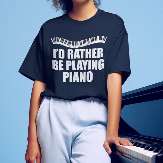 Ik zou liever Piano Funny Pianist spelen T-shirt