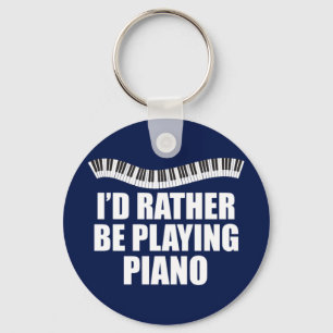 Ik zou liever Piano spelen Sleutelhanger