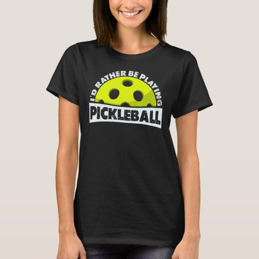 Ik zou liever Pickleball spelen, grappige Pickleba T-shirt (Voorkant)