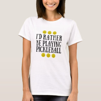 Ik zou liever Pickleball spelen - T-Shirt voor vro