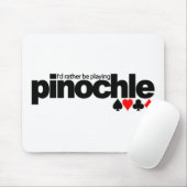 Ik zou liever Pinochle mousepad spelen Muismat (Met muis)