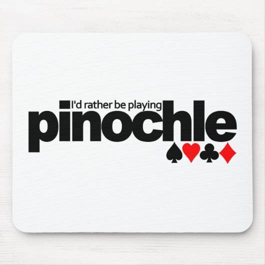 Ik zou liever Pinochle mousepad spelen Muismat (Voorkant)