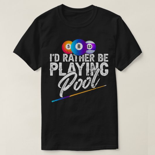 Ik zou liever poel u2013 Chalk spelen voor billiar T-shirt (Design voorkant)