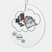 Ik zou liever Poker spelen Keramisch Ornament (Links)