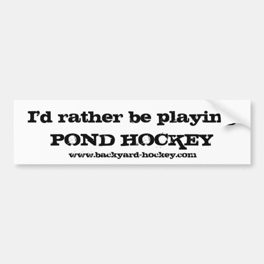 "Ik zou liever POND HOCKEY"-Bumpersticker spelen Bumpersticker (Voorkant)