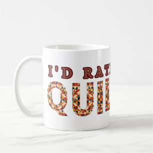 Ik zou liever quilten - quilten minnaar koffiemok