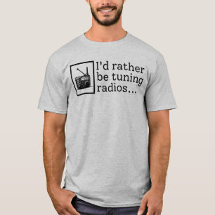 Ik zou liever radio amateur radio ham tunen t-shirt