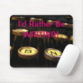 Ik zou liever schrijven! muismat (Met muis)