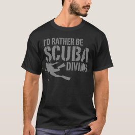 Ik zou liever Scuba duiken T-shirt