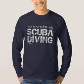 Ik zou liever scuba-duikend shirt zijn (Voorkant)