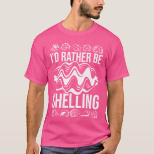 Ik zou liever Seashell Hunter Collector B beschiet T-shirt