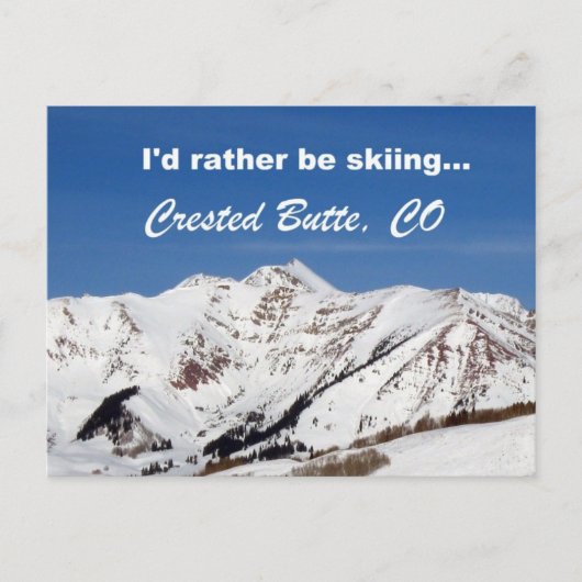 Ik zou liever skiën, Crested Butte, CO Briefkaart (Voorkant)