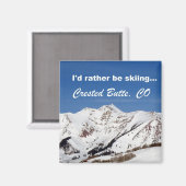 Ik zou liever skiën, Crested Butte, CO Magneet (Voorkant / Achterkant)