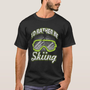 Ik zou liever skiën Funny Ski T-shirt Skiër Slopes