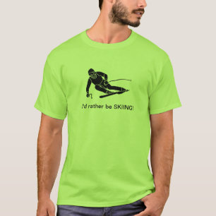 Ik zou liever SKIEN zijn! T-Shirt