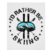Ik zou liever Skiing Skier zijn. Perfect Poster (Voorkant)