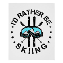 Ik zou liever Skiing Skier zijn. Perfect Poster