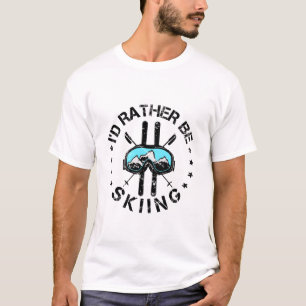 Ik zou liever Skiing Skier zijn. T-shirt