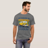Ik zou liever Skoolin' School Bus Driver Funny zij T-shirt (Voorkant volledig)