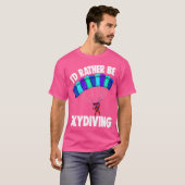 Ik zou liever skydiven met een grappige skydive t-shirt (Voorkant volledig)