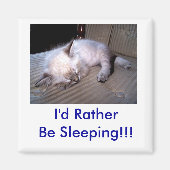 Ik zou liever slapen!!! magneet (Voorkant)
