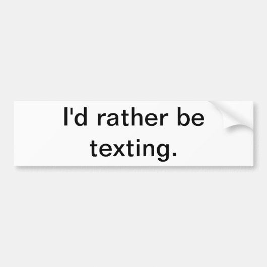 Ik zou liever sms'en bumpersticker (Voorkant)