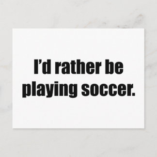 Ik zou liever Soccer spelen Briefkaart