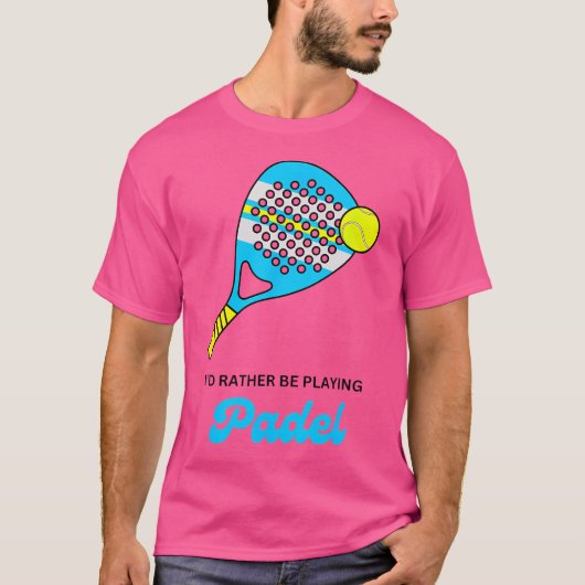 Ik zou liever spelen padel racket bal grappig t-shirt (Voorkant)