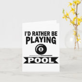 Ik zou liever spelen pool grappig biljart pool spe kaart (Gele Bloem)