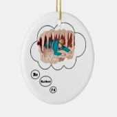 Ik zou liever Spelunking 3 zijn Keramisch Ornament (Rechts)