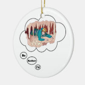 Ik zou liever Spelunking 3 zijn Keramisch Ornament (Links)