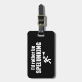 Ik zou liever spelunking zijn bagagelabel (Voorkant verticaal)