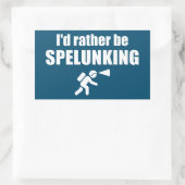 Ik zou liever spelunking zijn rechthoekige sticker (Tas)
