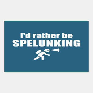Ik zou liever spelunking zijn rechthoekige sticker