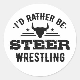 Ik zou liever Steer Wrestling zijn Ronde Sticker