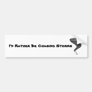 Ik zou liever Stormen achtervolgen - Bumpersticker