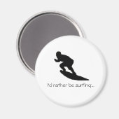 Ik zou liever surfen...Magnet Magneet (Voorkant / Achterkant)