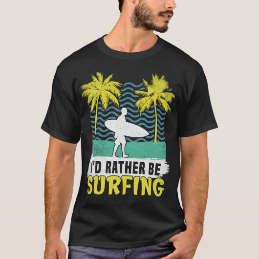 Ik zou liever surfen surfer Surf surfboarder T-shirt (Voorkant)