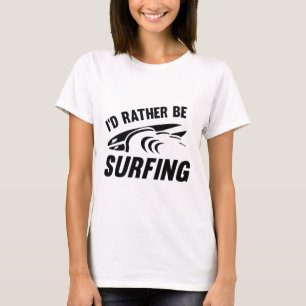 Ik zou liever surfen t-shirt