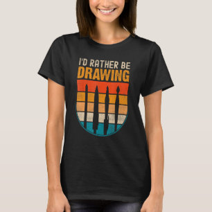 Ik zou liever tekenen - Tekening Schilderij Schild T-shirt