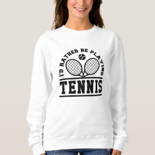 Ik zou liever Tennis spelen Trui