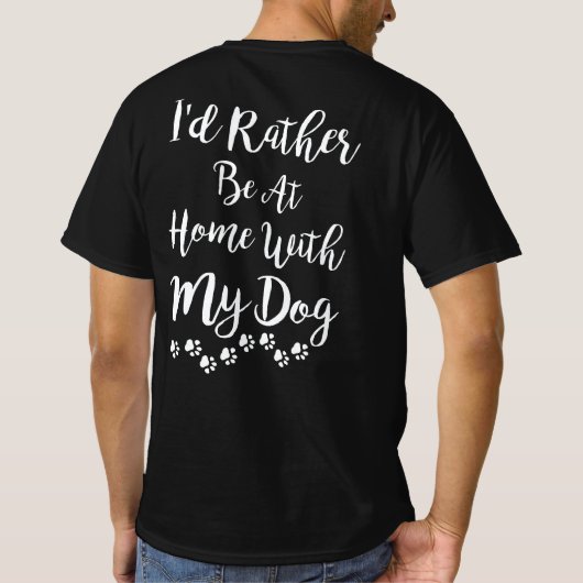 Ik zou liever thuis zijn met mijn hond t-shirt (Achterkant)