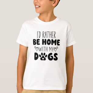 Ik zou liever thuis zijn met mijn honden t-shirt