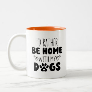 Ik zou liever thuis zijn met mijn honden tweekleurige koffiemok